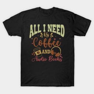 Vintage Colours-Coffee and Audiobooks Lover Gift T-Shirt